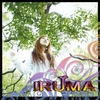 IRUMA RIOKA: IRUMA