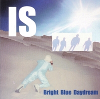 IS: Bright Blue Daydream