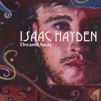 ISAAC HAYDEN: Dreams Away