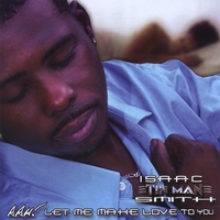 ISAAC TINMAN SMITH: Aah! Let Me Make Love to You