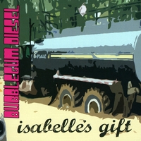 Isabelle's Gift : Bubblegum Diesel