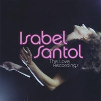 Isabel Santol : The Love Recordings