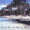IVORY TOWER: On A Far and Distant Shore