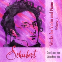 Gerald Itzkoff and Joshua Nemith : Schubert: Works for Violin and Piano, Vol. 1