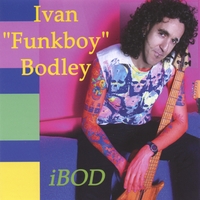 IVAN "FUNKBOY" BODLEY: iBOD