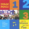 IVAN PEREZ: 1-2-3 Con La Musica en Los Pies