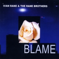 Ivan Rane & the Rane Brothers : Blame