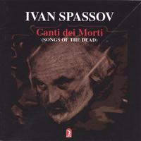 Ivan Spassov : Canti Dei Morti