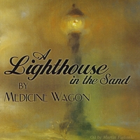 MEDICINE WAGON: A lighthouse In The Sand