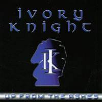 IVORY KNIGHT: Up From The Ashes