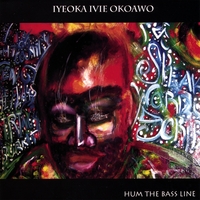 Iyeoka Ivie Okoawo : Hum the Bass Line