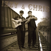 IZZY & CHRIS: Preachin' The Blues...Vol 1