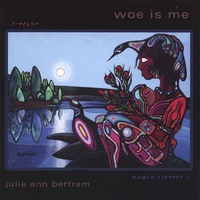 JULIE ANN BERTRAM: Woe Is Me