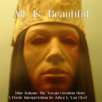 Jabez L. Van Cleef : All Is Beautiful, The Navajo Creation Story