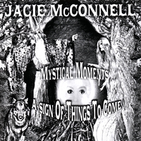 Jacie McConnell : Mystical Moments A Sign Of Things To Come
