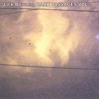 Jack Bowman : Dark Passages Vol. 1