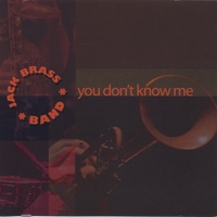 JACK BRASS BAND: You Don't Know Me