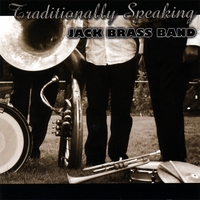 Jack Brass Band : Traditionally Speaking