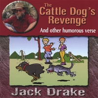Jack Drake : The Cattle Dog's Revenge and other humorous verse