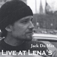 Jack DuMez : Live at Lena's