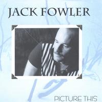 JACK FOWLER: Picture This