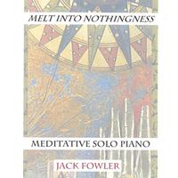 Jack Fowler : 'Melt Into Nothingness'