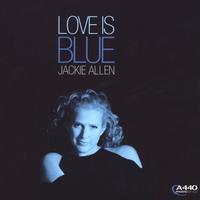 JACKIE ALLEN: Love Is Blue