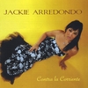 JACKIE ARREDONDO: Contra La Corriente