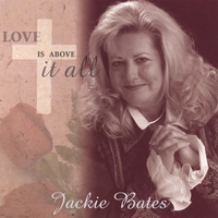 Jackie Bates : Love Is Above It All