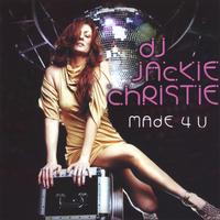 DJ Jackie Christie : Made 4 U