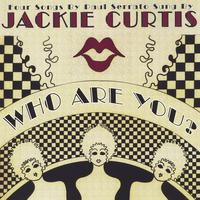 Jackie Curtis : Who Are You?