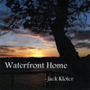 JACK KLOTER: Waterfront Home
