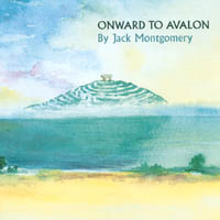 Jack Montgomery : Onward to Avalon