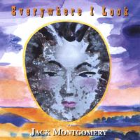 Jack Montgomery : Everywhere I Look