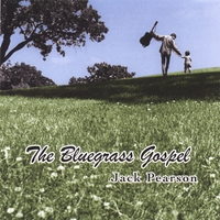 JACK PEARSON: the Bluegrass Gospel