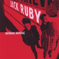 JACK RUBY: Informal Moronic