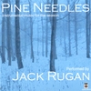 JACK RUGAN: Pine Needles