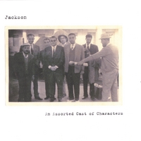 Jackson : An Assorted Cast of Characters