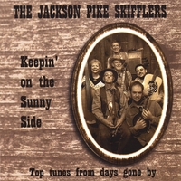 The Jackson Pike Skifflers : Keepin' on the Sunny Side