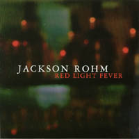 JACKSON ROHM: Red Light Fever