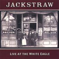 JACKSTRAW: Live at the White Eagle