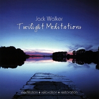 Jack Walker : Twilight Meditations
