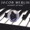 JACOB MERLIN: Alchemy of Soul