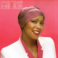 Debbie Jacobs : High On Your Love