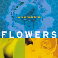 James Anthony Cotton : Flowers