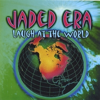 Jaded Era : Laugh at the World