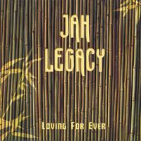 Jah Legacy : Loving For Ever