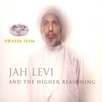 Jah levi & The Higher Reasoning : Praise Him CD/DVD Combo