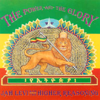 JAH LEVI & THE HIGHER REASONING: The Power And The Glory