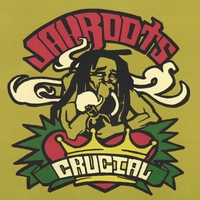 JAH ROOTS: Crucial